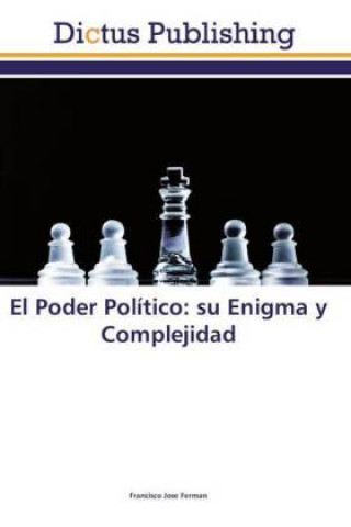 Libro El Poder Político: su Enigma y Complejidad Francisco Jose Ferman