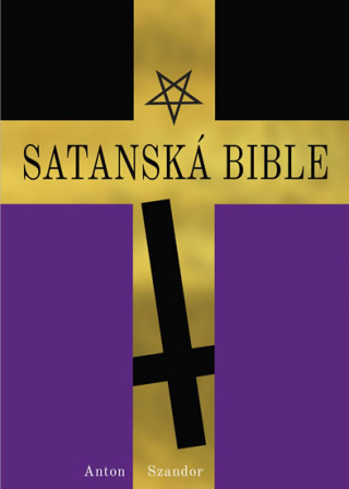 Kniha Satanská bible Anton Szandor LaVey