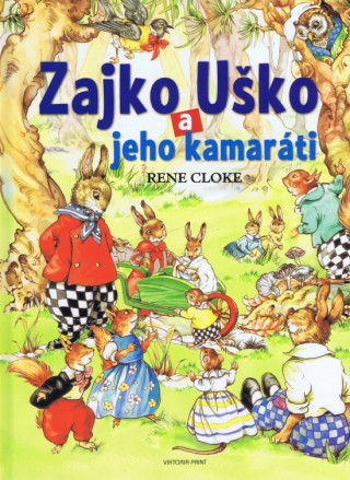 Kniha Zajko uško a jeho kamaráti Rene Cloke