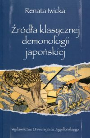 Kniha Źródła klasycznej demonologii japońskiej Iwicka Renata