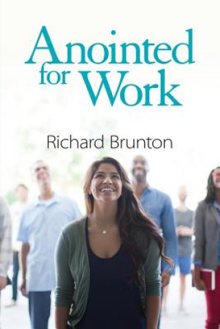 Kniha Anointed for Work Richard Brunton