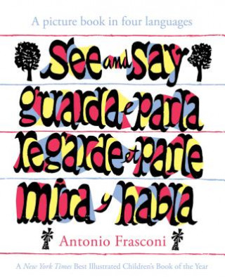 Livre See and Say: A picture book in four languages Antonio Frasconi