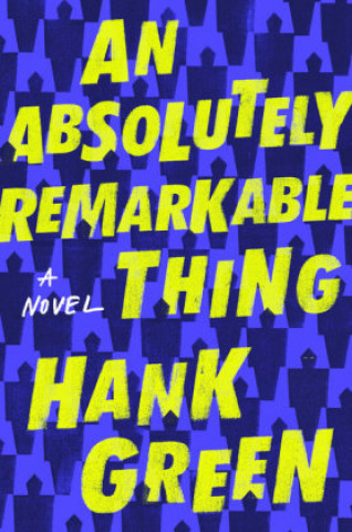 Kniha Absolutely Remarkable Thing Hank Green