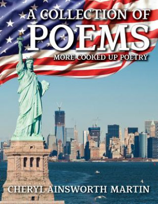 Libro A Collection of Poems: More Cooked Up Poetry Cheryl Ainsworth Martin