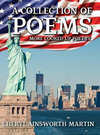 Libro A Collection of Poems: More Cooked Up Poetry Cheryl Ainsworth Martin