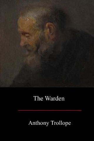 Książka The Warden Anthony Trollope