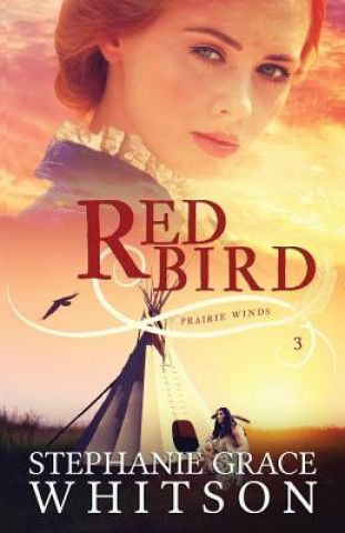 Kniha Red Bird Stephanie Grace Whitson