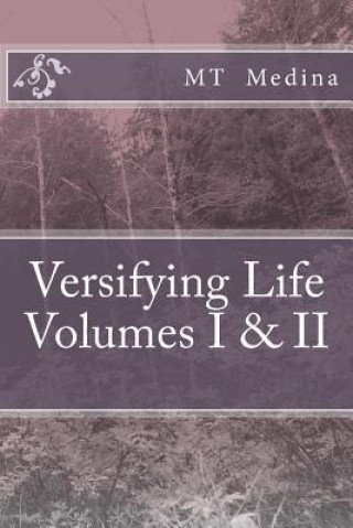 Книга Versifying Life Volumes I & II M T Medina