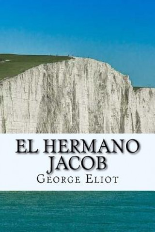 Livre El Hermano Jacob (Spanish) Edition George Eliot