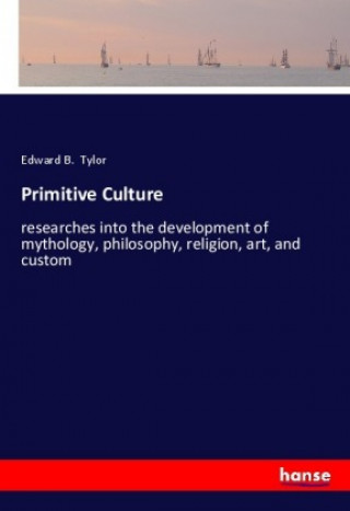 Kniha Primitive Culture Edward B. Tylor