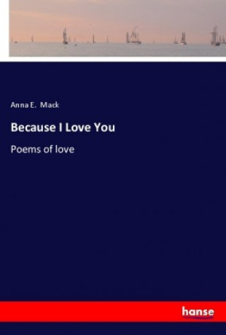 Buch Because I Love You Anna E. Mack