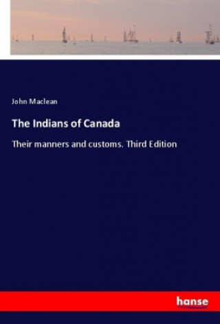 Livre The Indians of Canada John Maclean