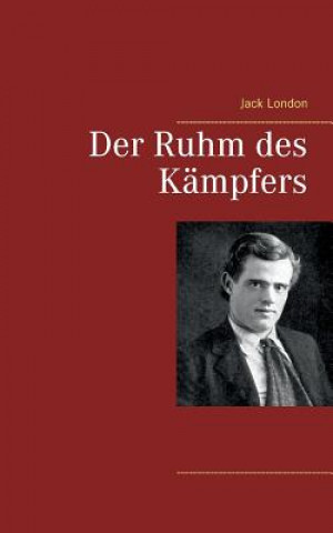 Livre Ruhm des Kampfers Jack London