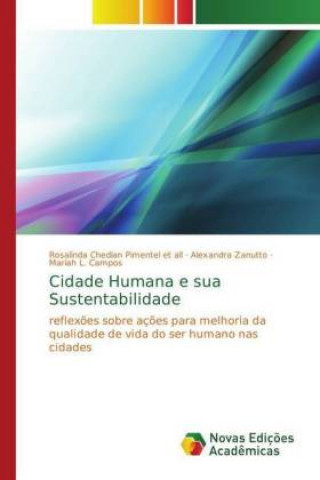 Könyv Cidade Humana e sua Sustentabilidade Rosalinda Chedian Pimentel et all