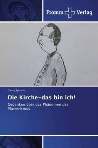 Book Die Kirche-das bin ich! Georg Spindler