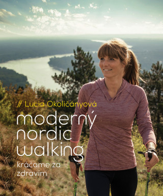 Książka Moderný nordic walking Lucia Okoličányová