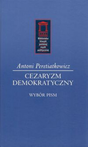 Könyv Cezaryzm demokratyczny Peretiatkowicz Antoni