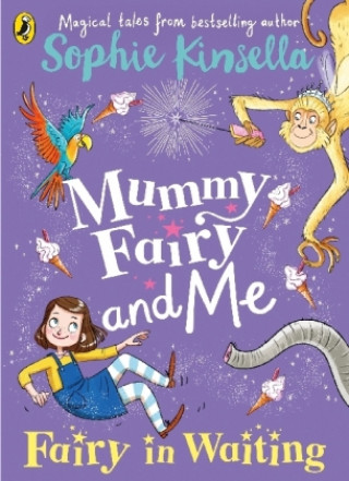 Könyv Mummy Fairy and Me: Fairy-in-Waiting Sophie Kinsella