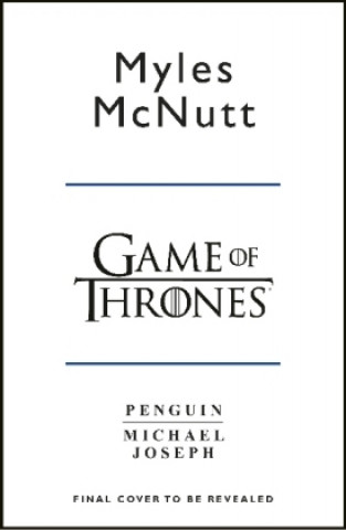 Kniha Game of Thrones: A Guide to Westeros and Beyond Myles McNutt