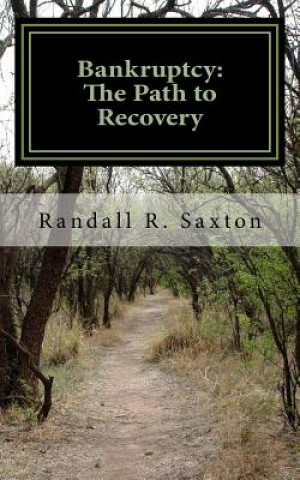 Kniha Bankruptcy: The Path to Recovery Randall R Saxton