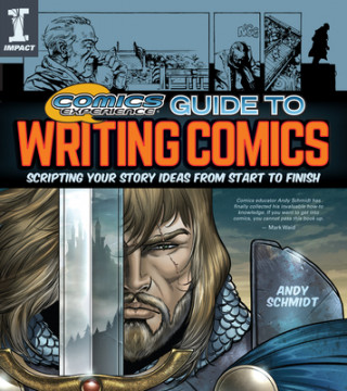 Carte Comics Experience (R) Guide to Writing Comics Andy Schmidt