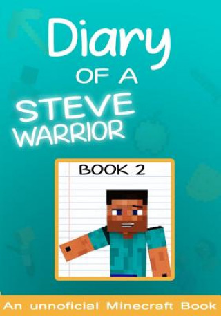 Kniha Diary of a Minecraft Steve the Warrior Book 2: (books for kids) Steve the Warrior