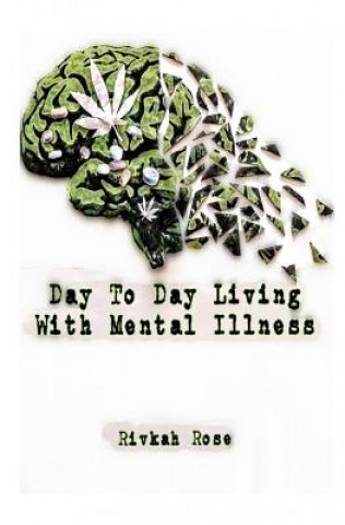 Книга Day to Day Living with Mental Illness Rivkah Rose