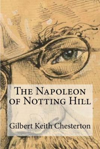 Kniha The Napoleon of Notting Hill G. K. Chesterton