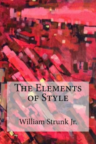 Kniha The Elements of Style William Strunk Jr