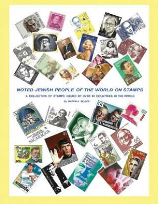Kniha "Noted Jewish People of the World On Stamps": A Collection of Stamps Issued By Over 95 Countries in the World Marvin a Beleck