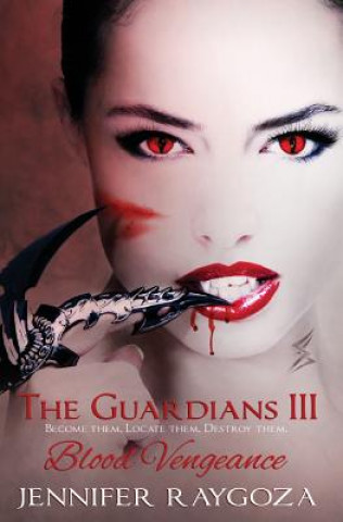 Kniha The Guardians III: Blood Vengeance Jennifer Raygoza