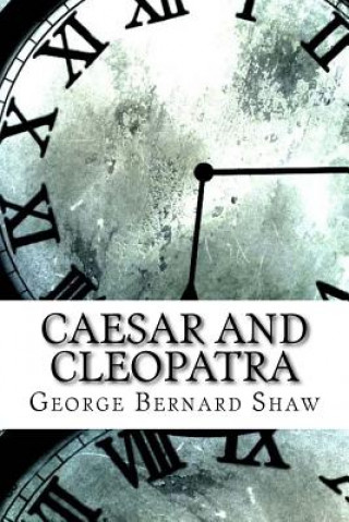 Knjiga Caesar and Cleopatra George Bernard Shaw