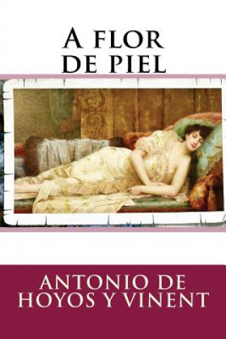 Книга A flor de piel Antonio De Hoyos y Vinent