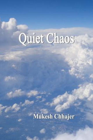 Könyv Quiet Chaos Mukesh Chhajer