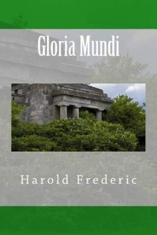 Kniha Gloria Mundi Harold Frederic