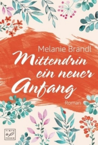 Książka Mittendrin ein neuer Anfang Melanie Brandl