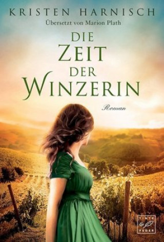 Könyv Die Zeit der Winzerin Kristen Harnisch