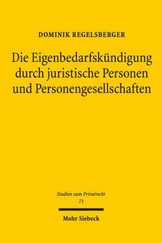 Carte Die Eigenbedarfskundigung durch juristische Personen und Personengesellschaften Dominik Regelsberger