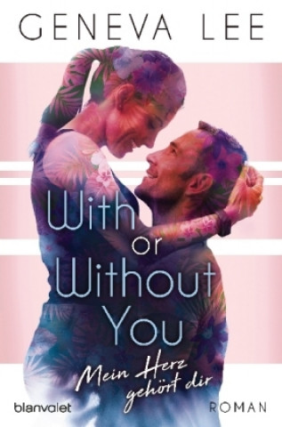 Libro With or Without You - Mein Herz gehört dir Geneva Lee