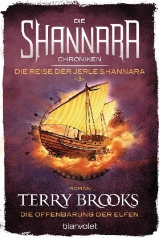 Kniha Die Shannara-Chroniken: Die Reise der Jerle Shannara 3 - Die Offenbarung der Elfen Terry Brooks