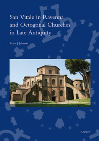 Carte San Vitale in Ravenna and Octogonal Churches in Late Antiquity Mark J. Johnson
