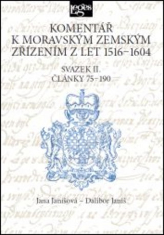 Книга Komentář k moravským zemským zřízením z let 1516-1604 Jana Janišová