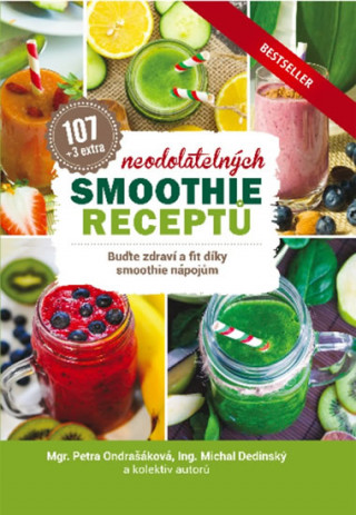 Kniha 107 neodolatelných smoothie receptů Petra Ondrašáková
