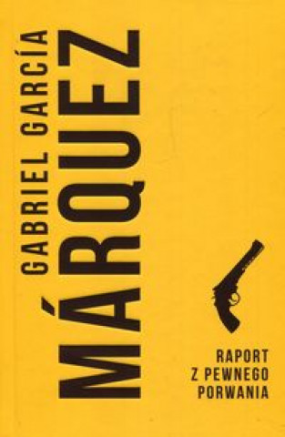 Kniha Raport z pewnego porwania Marquez Gabriel Garcia