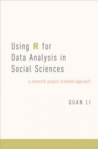 Kniha Using R for Data Analysis in Social Sciences Quan Li