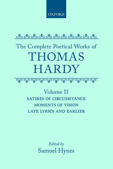Könyv Complete Poetical Works of Thomas Hardy: Volume II: Satires of Circumstance, Moments of Vision, Late Lyrics and Earlier Thomas Hardy