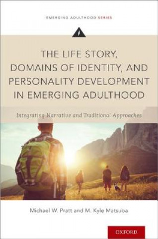 Könyv Life Story, Domains of Identity, and Personality Development in Emerging Adulthood Pratt