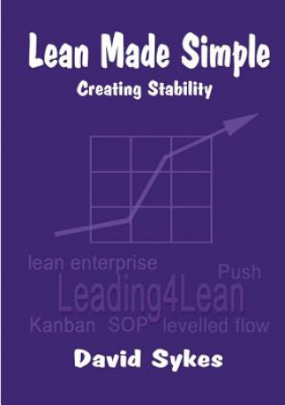Knjiga Lean Made Simple - Creating Stability DAVID SYKES