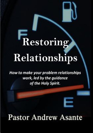 Kniha Restoring Relationships PASTOR ANDRE ASANTE