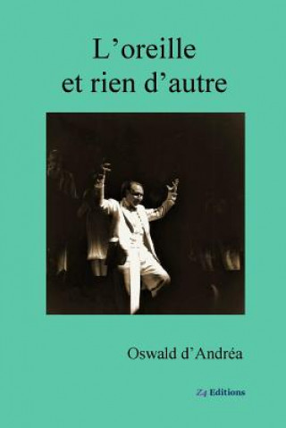 Buch L'oreille et rien d'autre OSWALD D'ANDR A